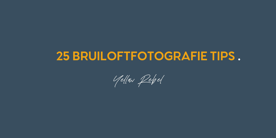 25 Bruiloftfotografietips voor fotografen - Yellow Rebel